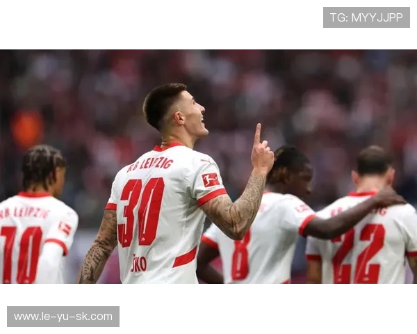 莱比锡红牛近况:球队表现新亮点 莱比锡红牛近况:球队表现新亮点